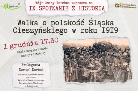 IX spotkanie z historią "Jak górale bili się z Czechami - walka o polskość Śląska Cieszyńskiego w 1919 roku"
